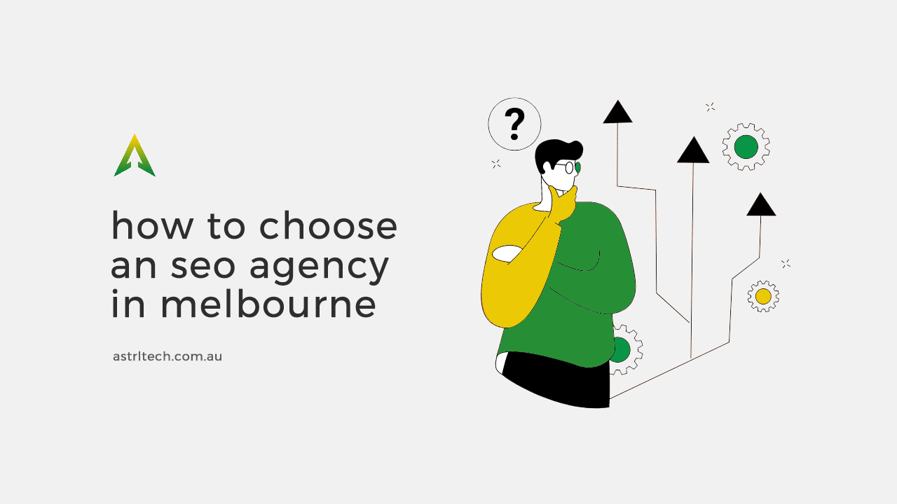 how-to-choose-seo-agency-in-melbourne-astrltech